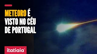 METEORO É VISTO EM PORTUGAL CLARÃO PÔDE SER AVISTADO EM TODO O PAÍS [upl. by Ming]