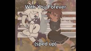 With You Forever sped up [upl. by Hans]