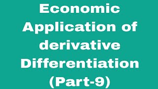 Economics application of derivativesdifferentiation Part9 ma economics 1st semquantitative [upl. by Ramat]