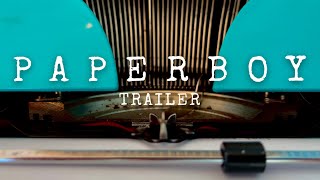 PAPERBOY  Official Film Trailer [upl. by Lottie]