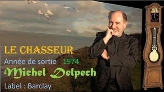 Michel Delpech Le chasseur Chanson de 1974 [upl. by Ledba257]