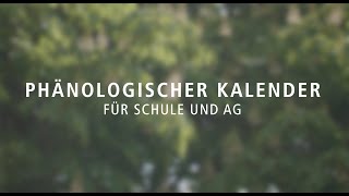 Phänologischer Kalender für Schule und AG [upl. by Adilen90]