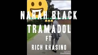 NARAH BLACKTRAMADOL FT RICH KHASINO  Prod By Vincinho Official Audio [upl. by Tonry938]