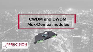 🥳Precision Optical Technologies  CWDM and DWDM MuxDemux Modules👈 [upl. by Driskill]