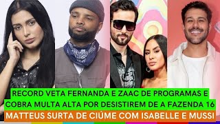 Record PROÍBE Fernanda e Zaac e COBRA MULTA  Matteus SURTA DE CIÚME de Isabelle com Mussi [upl. by Yesima22]