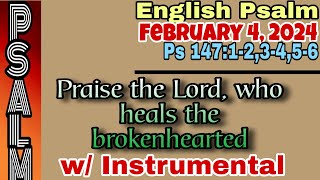 FEBRUARY 4 2024 ENGLISH PSALM  PRAISE THE LORD WHO HEALS THE BROKENHEARTED  w Instrumental [upl. by Chesna]