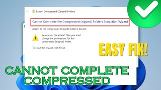How to Fix Cannot Complete the Archive Extraction Wizard [upl. by Acenahs]