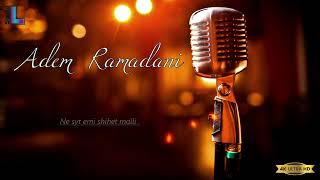 Adem Ramadani  ♫♫ Ne syt emi shihet malli ♫♫ [upl. by Namara]