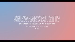 New Harvest 2017 Conference Recap [upl. by Philine]