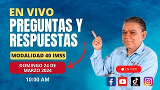 Respondemos en vivo tus preguntas sobre tu pensión con Modalidad 40 IMSS imssley73 ¡2 dos horas [upl. by Sirraj923]