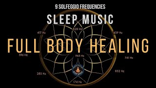 BLACK SCREEN SLEEP MUSIC ☯ All 9 solfeggio frequencies ☯ Full body Healing [upl. by Adnavoj225]