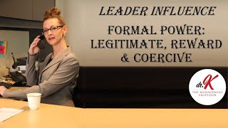 Leader Influence Formal Power Legitimate Reward amp Coercive [upl. by Nirtiac]