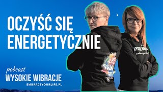 Oczyszczanie ENERGETYCZNE i Twoja rola w tym procesie  WYSOKIE WIBRACJE 6 [upl. by Yanahc]