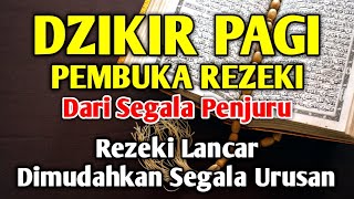 PUTAR DZIKIR INI❗ Sebelum Bekerja Putar 1X Dzikir Mustajab Pembuka Pintu Rezeki Dari Segala Penjuru [upl. by Alla]