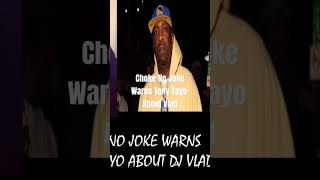 Is Choke No Joke right warning Tony Yayo about Vlad TV [upl. by Ahsayn]