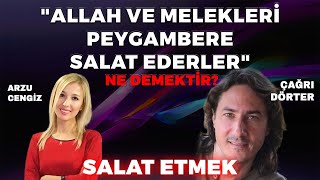 Çağrı Dörter  quotALLAH VE MELEKLERİ PEYGAMBERE SALAT EDERLERquot NE DEMEK  Arzu Cengiz  29022024 [upl. by Eibor]