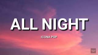 Icona Pop  All Night Lyrics [upl. by Adams]