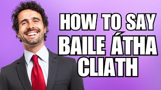 How To Pronounce Baile átha cliath Correctly [upl. by Eyllek]