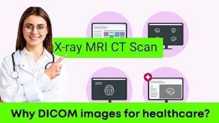 dicom Why DICOM image standard for Healthcare  Xray  MRI  CT Scan  ITFO [upl. by Norrab]