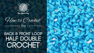 How to Crochet the Back and Front Loop Half Double Crochet [upl. by Annig]