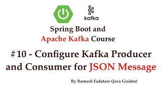 Spring Boot  Apache Kafka Tutorial  10  Configure Kafka Producer and Consumer for JSON Message [upl. by Gombach]