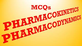 MCQs Pharmacokinetics amp Pharmacodynamics PART I [upl. by Fergus]