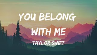 Taylor Swift  You Belong With Me Lyrics [upl. by Yadseut]