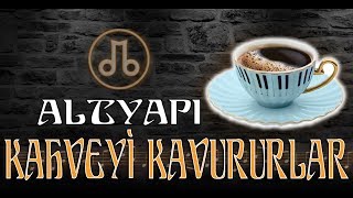 Kahveyi Kavururlar AltyapıKARAOKE [upl. by Niala758]