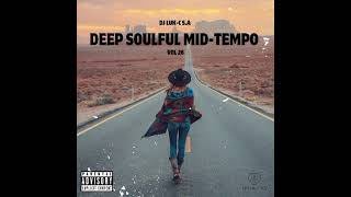 Deep Soulful MidTempo Vol 26 Mixed By Dj LukC SA Road To 2024 [upl. by Vasos39]