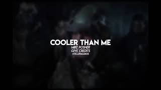 Cooler than me  Edit Audio [upl. by Animas893]