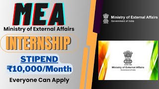 MEA Internship 2024  STIPEND ₹10000Month  Everyone Can Apply  Latest GOV Internships🔥🔥 [upl. by Cyprian258]