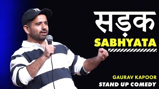 SADAK SABHYATA  Gaurav Kapoor  Stand Up Comedy [upl. by Artema]