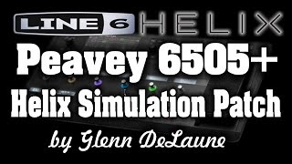 Line 6 Helix Peavey 6505 Simulation Patch  by Glenn Delaune [upl. by Tennies898]