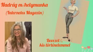 Nadrág műhelymunka 1 rész Internetes Magazin [upl. by Eanad]