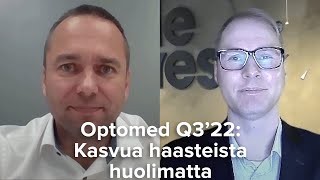 Optomed Q3’22 Kasvua haasteista huolimatta [upl. by Croom]