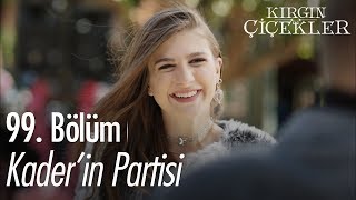 Kaderin partisi  Kırgın Çiçekler 99 Bölüm [upl. by Tillinger675]