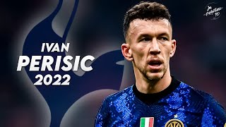 Ivan Perišić 2022 ► Welcome To Tottenham  Amazing Skills Assists amp Goals  HD [upl. by Verda]