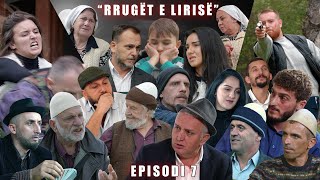 Rrugët e Lirisë  Episodi 7   Tregime të Vjetra [upl. by Askwith]