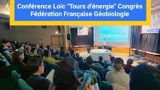 Conférence Loïc Etcheberry quotTours dénergiequot Congrès Fédération Française Géobiologie FFG [upl. by Michale]