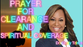 PROPHETIC AND SPIRITUAL PRAYER  Dr Cindy Trimm  Clearance and Coverage [upl. by Loriner]