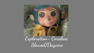 Exploration Coraline song SlowedDaycore [upl. by Ob]