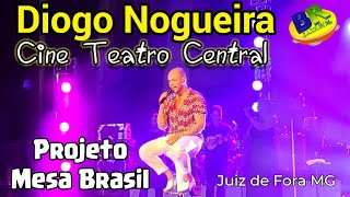 Diogo Nogueira no Teatro Central Juiz de Fora MG Projeto Mesa Brasil [upl. by Annael467]