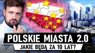 Jaka PRZYSZŁOŚĆ czeka kluczowe POLSKIE MIASTA [upl. by Corrie229]