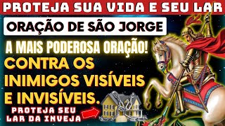 🛡️ORAÇÃO FORTE E PODEROSA DE SÃO JORGE  CONTRA OS INIMIGOS  PROTEJA SUA E VIDA E SUA CASA🛡️ [upl. by Blaise]