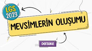 Mevsimlerin Oluşumu  LGS 2023 [upl. by Marijane37]