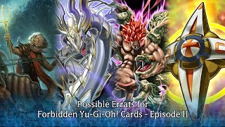 Possible Erratas for Forbidden YuGiOh Cards Episode II [upl. by Eronaele939]