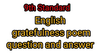 Gratefulness poem question and answers 9th English poem [upl. by Erny]