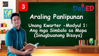 ARALING PANLIPUNAN 3 I UNANG KWARTER MODYUL 1 I ANG MGA SIMBOLO SA MAPA I SINUGBUANONG BISAYA [upl. by Cocke]