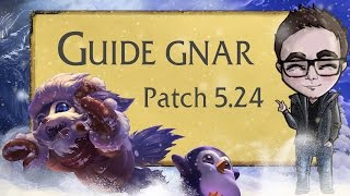 Guide Gnar  patch 524 [upl. by Yelsna205]