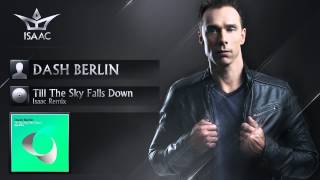 Dash Berlin  Till The Sky Falls Down Isaac Remix [upl. by Frech]